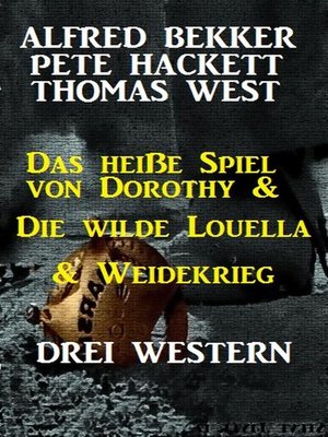 cover image of Das heiße Spiel von Dorothy & Die wilde Louella & Weidekrieg